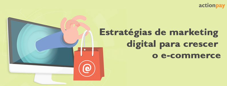 Estratégias de marketing digital para crescer o e commerce Blog